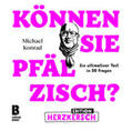 Konrad |  Können Sie Pfälzisch? - Edition Herzkersch | Buch |  Sack Fachmedien