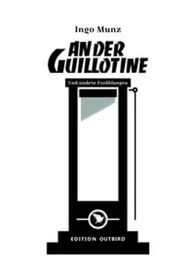 Munz |  An der Guillotine | Buch |  Sack Fachmedien