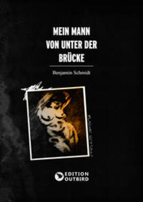 Schmidt | Schmidt, B: Mein Mann von unter der Brücke | Buch | 978-3-948887-27-8 | sack.de