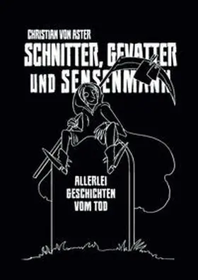 von Aster | Schnitter, Gevatter und Sensenmann | Buch | 978-3-948887-63-6 | sack.de