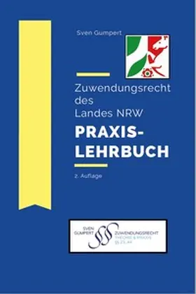Gumpert | Zuwendungsrecht des Landes NRW - Praxislehrbuch | Buch | 978-3-948911-14-0 | sack.de