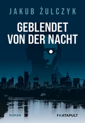 Zulczyk |  Geblendet von der Nacht | Buch |  Sack Fachmedien