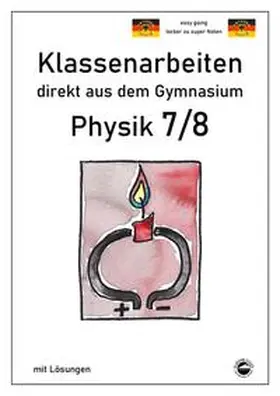 Arndt |  Physik 7/8, Klassenarbeiten direkt aus dem Gymnasium mit Lösungen | Buch |  Sack Fachmedien