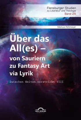 Pohlmeyer |  Über das All(es) – von Sauriern zu Fantasy Art via Lyrik | Buch |  Sack Fachmedien