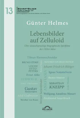 Helmes |  Lebensbilder auf Zelluloid. Über deutschsprachige biographische Spielfilme der 1950er Jahre | Buch |  Sack Fachmedien