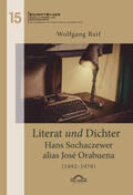 Helmes / Reif / Greif |  Literat und Dichter. Hans Sochaczewer alias José Orabuena (1892 - 1978) | Buch |  Sack Fachmedien