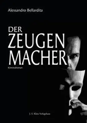 Bellardita |  Der Zeugenmacher | Buch |  Sack Fachmedien