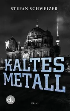 Schweizer | Kaltes Metall | E-Book | www.sack.de