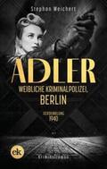 Weichert |  Adler, Weibliche Kriminalpolizei, Berlin | eBook | Sack Fachmedien