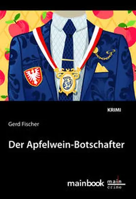 Fischer |  Der Apfelwein-Botschafter | Buch |  Sack Fachmedien