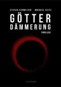 Seitz / Schweizer |  Götterdämmerung: Polit-Thriller | eBook | Sack Fachmedien