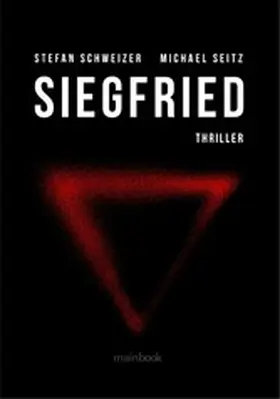 Seitz / Schweizer |  Siegfried: Polit-Thriller | eBook | Sack Fachmedien