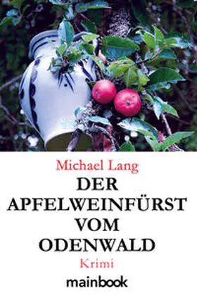 Lang | Der Apfelweinfürst vom Odenwald | Buch | 978-3-948987-81-7 | www.sack.de