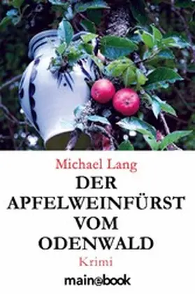 Lang |  Der Apfelweinfürst vom Odenwald | eBook | Sack Fachmedien