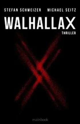 Seitz / Schweizer |  WalhallaX: Polit-Thriller | eBook | Sack Fachmedien