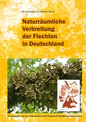 Schiefelbein / Wirth / Arbeitsgemeinschaft Geobotanik Mecklenburg-Vorpommern |  Naturräumliche Verbreitung der Flechten in Deutschland | Buch |  Sack Fachmedien