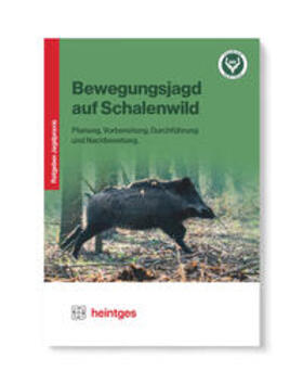 Heintges / Erl / Schmidt | Bewegungsjagd auf Schalenwild | Buch | 978-3-949007-32-3 | sack.de