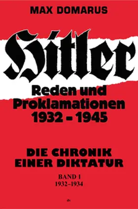Domarus |  Hitler – Reden und Proklamationen 1932–1945 | Sonstiges |  Sack Fachmedien