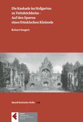 Stickler / Seegert |  Die Kaskade im Hofgarten zu Veitshöchheim - Auf den Spuren eines fränkischen Kleinods | Buch |  Sack Fachmedien