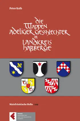 Stickler / Kolb |  Die Wappen der adeligen Geschlechter im Landkreis Haßberge | Buch |  Sack Fachmedien