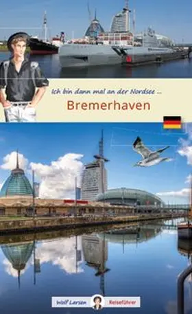Larsen |  Ich bin dann mal in Bremerhaven | Buch |  Sack Fachmedien