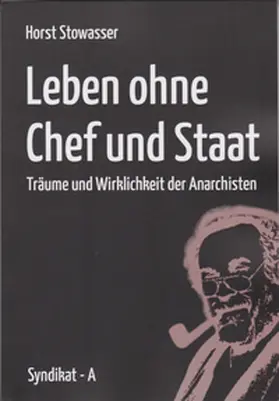 Stowasser |  Leben ohne Chef und Staat | Buch |  Sack Fachmedien