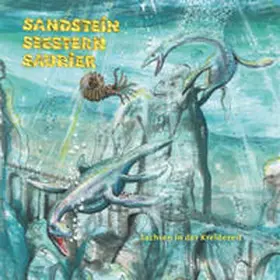 Museum der Westlausitz Kamenz / Dr. Niebuhr |  Sandstein - Seestern - Saurier | Buch |  Sack Fachmedien