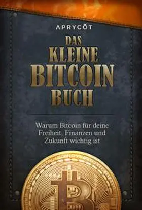 Buenaventura / Gladstein / Liu | Das kleine Bitcoin-Buch | Buch | 978-3-949098-07-9 | sack.de
