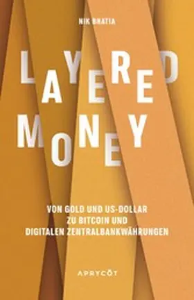 Bhatia |  Layered Money | eBook | Sack Fachmedien