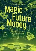 Schmitt / Deter / Jonka |  Magic Future Money | eBook | Sack Fachmedien