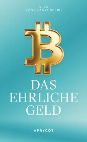Frankenberg | Bitcoin – Das ehrliche Geld | E-Book | www.sack.de