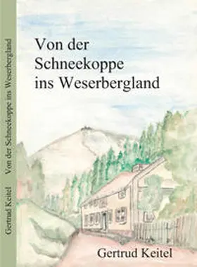 Keitel |  Von der Schneekoppe ins Weserbergland | Buch |  Sack Fachmedien