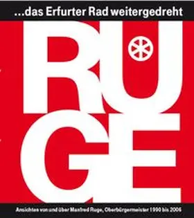 Ruge | "RUGE ... das Erfurter Rad weitergedreht" | Buch | 978-3-949178-28-3 | www.sack.de
