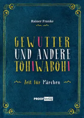 Franke |  GEWUTTER UND ANDERE TOHIWABOHI | Buch |  Sack Fachmedien
