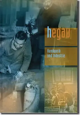 HEGAU Geschichtsverein e.V. / Brügmann / Schiendorfer |  Hegau Jahrbuch / HEGAU Jahrbuch 2023 - Handwerk und Industrie im Hegau und am Bodensee | Buch |  Sack Fachmedien