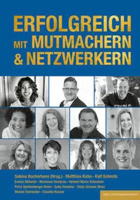 Kocherhans / Kuhn / Schmitz |  ERFOLGREICH MIT MUTMACHERN & NETZWERKERN | Buch |  Sack Fachmedien
