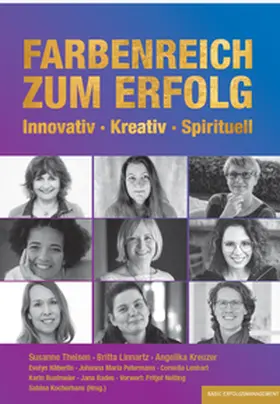 Theisen / Linnartz / Kreuzer |  FARBENREICH ZUM ERFOLG | Buch |  Sack Fachmedien