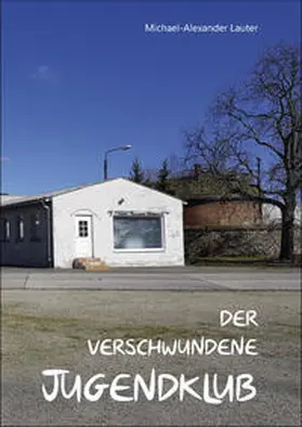 Lauter |  Der verschwundene Jugendklub | Buch |  Sack Fachmedien