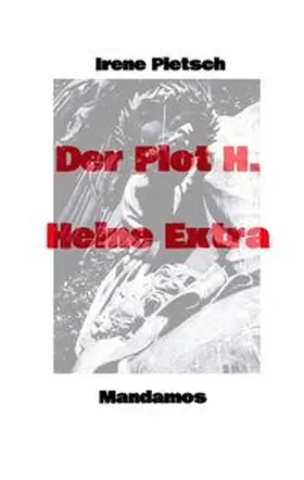 Pietsch | Der Plot H. Heine  Extra | Buch | 978-3-949251-00-9 | www.sack.de