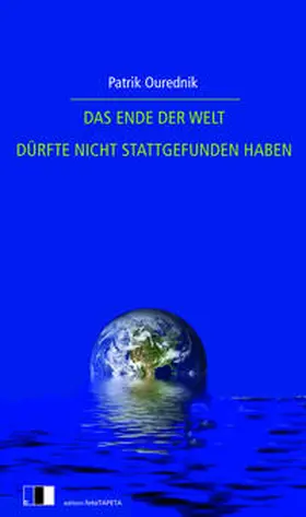 Ourednik |  DAS ENDE DER WELT DÜRFTE NICHT STATTGEFUNDEN HABEN | Buch |  Sack Fachmedien