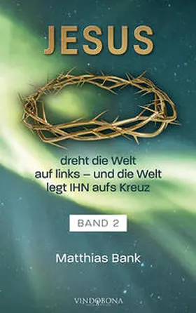 Bank |  Jesus dreht die Welt auf links - und die Welt legt IHN aufs Kreuz | Buch |  Sack Fachmedien