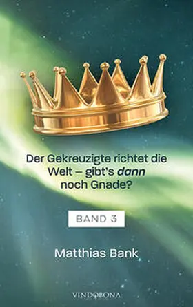 Bank |  Der Gekreuzigte richtet die Welt - gibt's dann noch Gnade? | Buch |  Sack Fachmedien