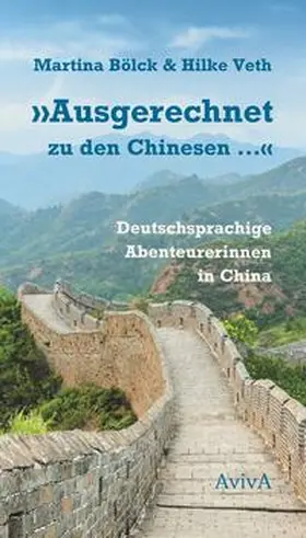 Bölck / Veth |  "Ausgerechnet zu den Chinesen ..." | Buch |  Sack Fachmedien