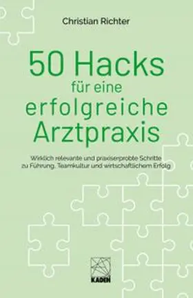 Richter / Dr. Reinhard Kaden Verlag GmbH & Co. KG |  50 Hacks für eine erfolgreiche Arztpraxis | eBook | Sack Fachmedien
