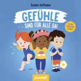 Hoffmann |  Gefühle sind für alle da! | Buch |  Sack Fachmedien