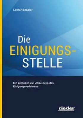 Beseler |  Die Einigungsstelle | Buch |  Sack Fachmedien