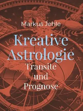 Jehle |  Kreative Astrologie | eBook | Sack Fachmedien