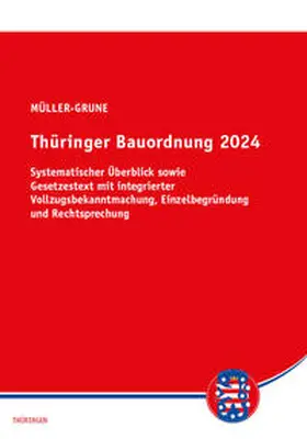 Müller-Grune | Thüringer Bauordnung 2024 | Buch | 978-3-949409-34-9 | sack.de
