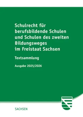 Schulrecht für berufsbildende Schulen und Schulen des zweiten Bildungsweges im Freistaat Sachsen | Buch | 978-3-949409-47-9 | www.sack.de