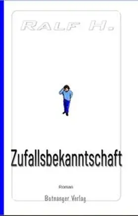 H. |  Zufallsbekanntschaft | Buch |  Sack Fachmedien